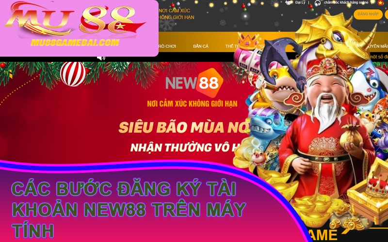 Các bước đăng ký tài khoản New88 trên máy tính Các bước đăng ký tài khoản New88 trên máy tính