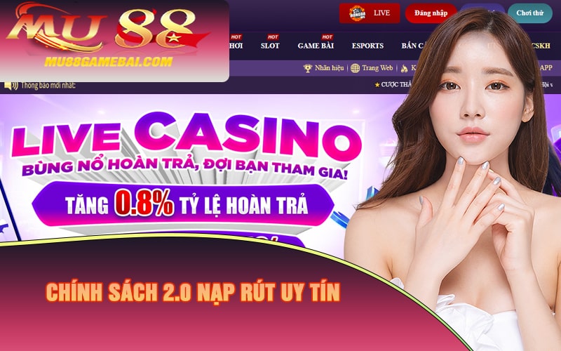 Chính sách 2.0 nạp rút uy tín Chính sách 2.0 nạp rút uy tín