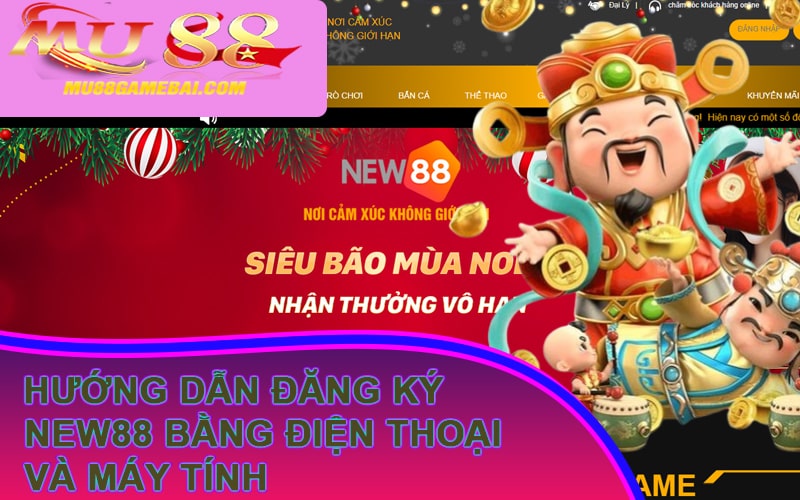 Hướng dẫn đăng ký New88 bằng điện thoại và máy tính Hướng dẫn đăng ký New88 bằng điện thoại và máy tính