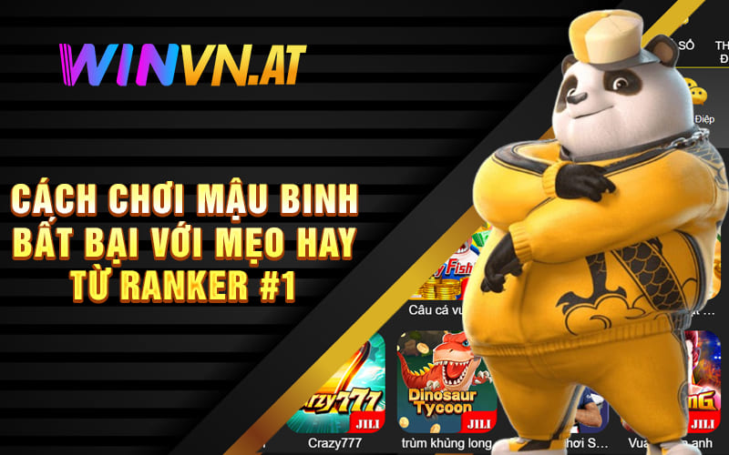 Cách Chơi Mậu Binh Bất Bại Với Mẹo Hay Từ Ranker #1 Cách Chơi Mậu Binh Bất Bại Với Mẹo Hay Từ Ranker #1